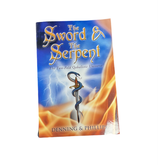 The Sword & the Serpent: The Two-Fold Qabalistic Universe (The Magical Philosophy, 2)